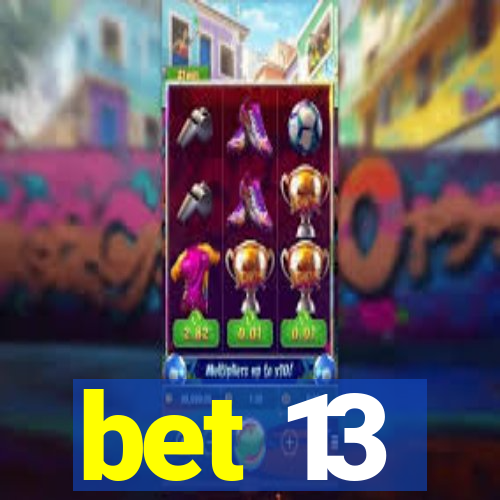 bet 13